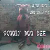 Scooby Doo Dee - Single album lyrics, reviews, download