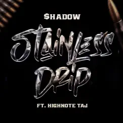 Stainless Drip (feat. Highnote Taj) - Single by $hadow album reviews, ratings, credits