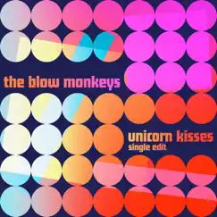 Unicorn Kisses (single edit) [single edit] - Single by The Blow Monkeys album reviews, ratings, credits