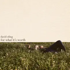 For What It's Worth - EP by David ofmg album reviews, ratings, credits