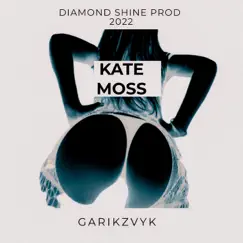 Kate Moss (feat. GarikZvyk) - Single by Diamond Shine album reviews, ratings, credits