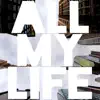 All My Life - Single album lyrics, reviews, download