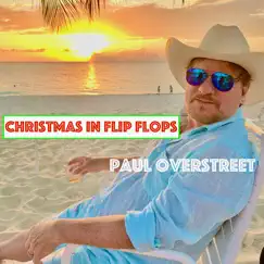 Christmas in Flip Flops - Single by Paul Overstreet album reviews, ratings, credits