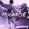 Moonrise - Single album lyrics, reviews, download