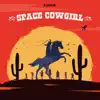 Space Cowgirl (feat. WasaVi) - Single album lyrics, reviews, download