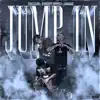Jump in (feat. Almighty Suspect & 1TakeJay) - Single album lyrics, reviews, download