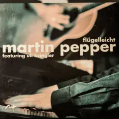 Flügelleicht (feat. Uli Kringler) by Martin Pepper album reviews, ratings, credits