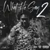 What He Say 2 - EP album lyrics, reviews, download