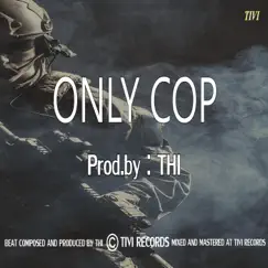 Only Cop Song Lyrics