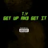 Get up and Get It (feat. T.Y) - Single album lyrics, reviews, download