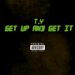 Get up and Get It (feat. T.Y) Song Lyrics