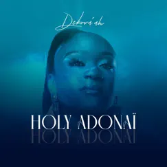 Holy Adonaï - Single by Debora'ah album reviews, ratings, credits