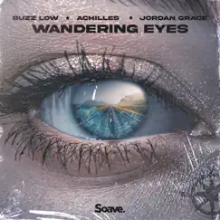 Wandering Eyes - Single by Buzz Low, Achilles & Jordan Grace album reviews, ratings, credits