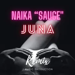 Sauce (feat. Naika) [juna geekiyanage Remix] Song Lyrics