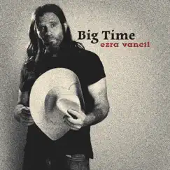 Big Time - Single by Ezra Vancil album reviews, ratings, credits