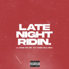 Late Night Ridin. (feat. Imliljoe2x, HBH Gee & Fly Yungin) - Single by Lil Goonii album reviews, ratings, credits