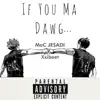 If You Ma Dawg... (feat. Xxibeet) - Single album lyrics, reviews, download