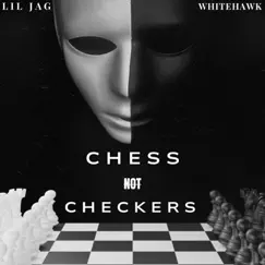 Chess Not Checkers (feat. Lil Jag) Song Lyrics