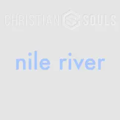 Nile River - Single by Christian Souls album reviews, ratings, credits