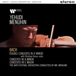 Bach: Double Concerto & Violin Concertos by Bath Festival Orchestra, Christian Ferras & Yehudi Menuhin album reviews, ratings, credits