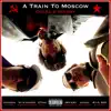 A Train To Moscow album lyrics, reviews, download