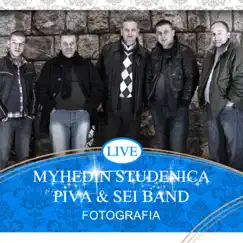 Fotografia  (feat. Sei Band & Piva) [Live] by Myhedin Studenica album reviews, ratings, credits