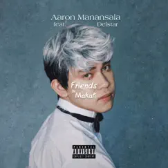 Friends In Makati (feat. Delstar) - Single by Aaron Manansala album reviews, ratings, credits