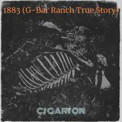 1883 (G-Bar Ranch True Story) - Single by C.J. Garton album reviews, ratings, credits