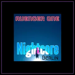 Avenger One (Nightcore Edit) - Single by Nightcore Berlin & Jan Chmelar album reviews, ratings, credits