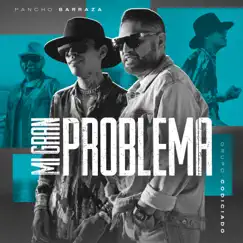 Mi Gran Problema - Single by Pancho Barraza & Grupo Codiciado album reviews, ratings, credits