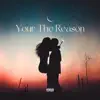 Your the Reason - Single album lyrics, reviews, download