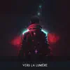 Vers La Lumière - Single album lyrics, reviews, download