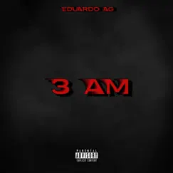 3 Am. - Single by Eduardo AG album reviews, ratings, credits