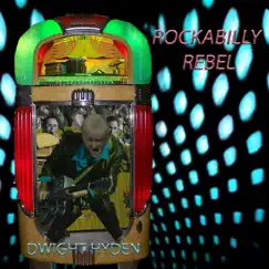 Rockabilly Rebel - Single by Dwight Hyden album reviews, ratings, credits