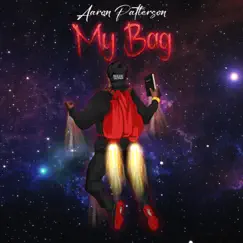 My Bag - Single by Aaron Patterson album reviews, ratings, credits