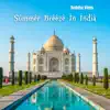 Summer Breeze In India - Single album lyrics, reviews, download