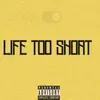 Life Too Short - Single album lyrics, reviews, download