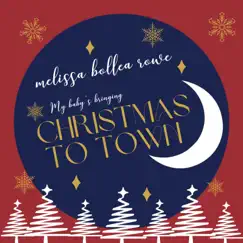 (My Baby's Bringing) Christmas To Town - Single by Melissa Bollea Rowe album reviews, ratings, credits