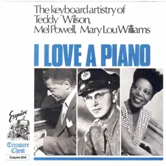 I Love a Piano by Teddy Wilson, Mel Powell & Mary Lou Williams album reviews, ratings, credits