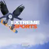 Extreeme Sports - EP album lyrics, reviews, download