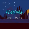 Flexing - Single album lyrics, reviews, download