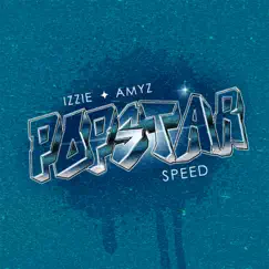 Popstar - Speed (Remix) - Single by Izzie & Amy Z album reviews, ratings, credits