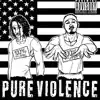 Pure Violence (Pure Ignorance Theme) - Single album lyrics, reviews, download