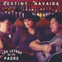 Las Letras de mi Padre - EP by Destiny Navaira album reviews, ratings, credits