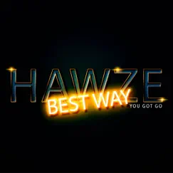 Best Way (You Got Go ) Song Lyrics