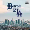 Detroit to LA (feat. Franchiize) - Single album lyrics, reviews, download