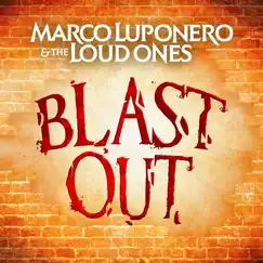 Blast Out - Single by Marco Luponero & The Loud Ones album reviews, ratings, credits