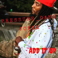 Add It Up - Single by Pressure_Gang Jonez album reviews, ratings, credits