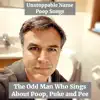 Unstoppable Name Poop Songs album lyrics, reviews, download