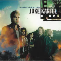 Nowhere Left To Hide by Juke Kartel album reviews, ratings, credits